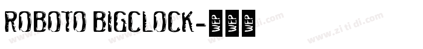 Roboto BigClock字体转换